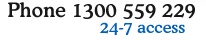 phone us on 1300 559 229 any time