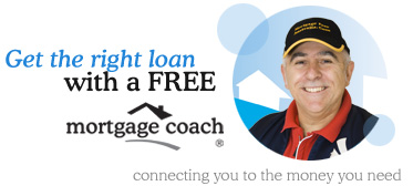 get the right loan with a free mortgage coach connecting you to the money you need